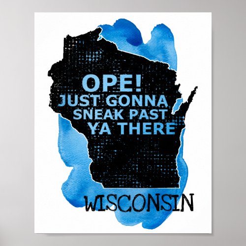 Wisconsin Map Ope Sneak Past Ya There Saying Blue Poster