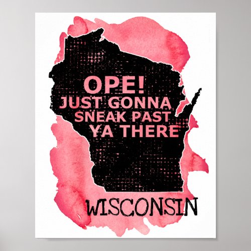 Wisconsin Map Ope Sneak Past Ya There Saying Red Poster