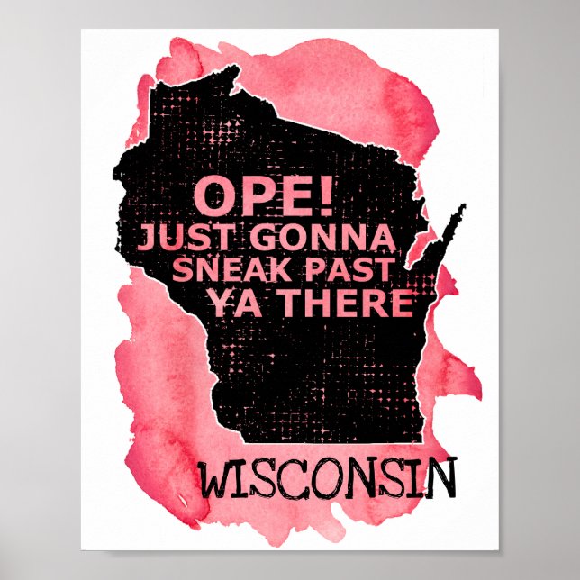 Wisconsin Map Ope Sneak Past Ya There Saying Red Poster (Front)