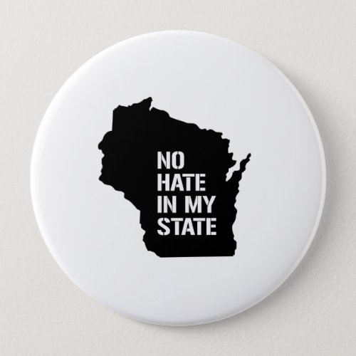 Wisconsin No Hate In My State Button
