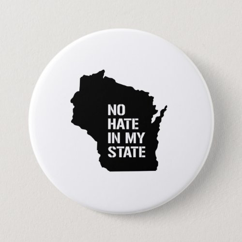 Wisconsin No Hate In My State Pinback Button