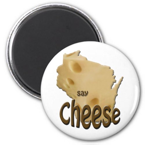 Wisconsin Say Cheese Magnet