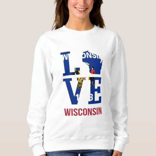Wisconsin state flag love sweatshirt