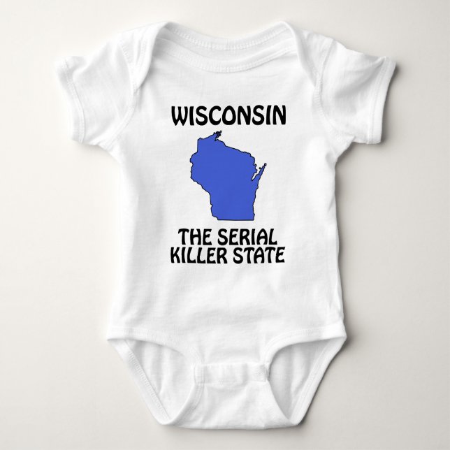 Wisconsin - The Serial Killer State Baby Bodysuit (Front)