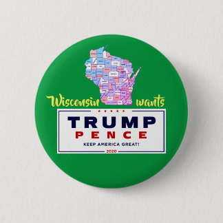Wisconsin wants Trump Pence 2020 Button