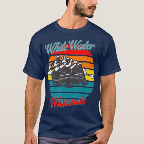 Wisconsin Whitewater White Water Rafting T_Shirt