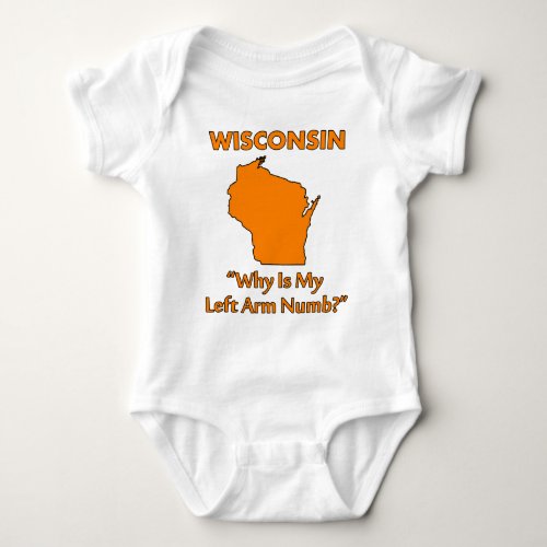 Wisconsin _ Why Is My Left Arm Numb Baby Bodysuit