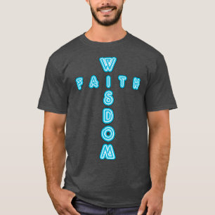 Wisdom And Faith Cross Neon Sign Typography T-Shirt