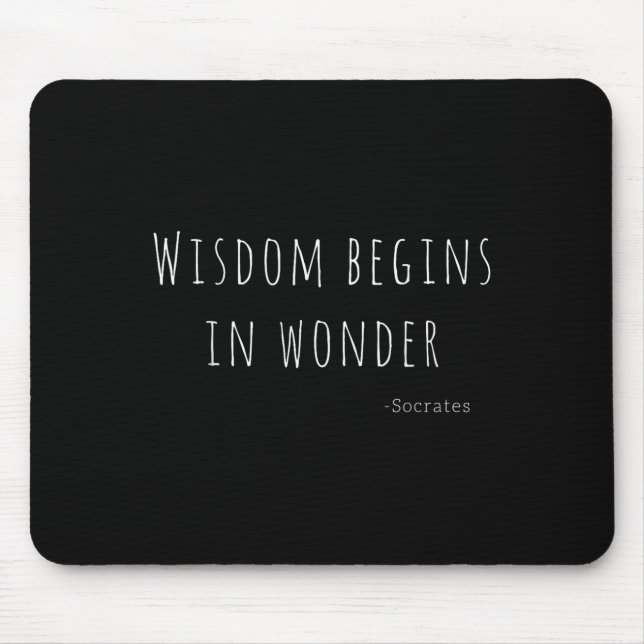 Wisdom Begins In Wonder Socrates Quote Men Women K Mouse Pad (Front)