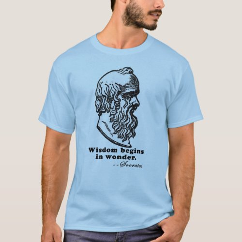 Wisdom Begins in Wonder Socrates Quote Tshirt