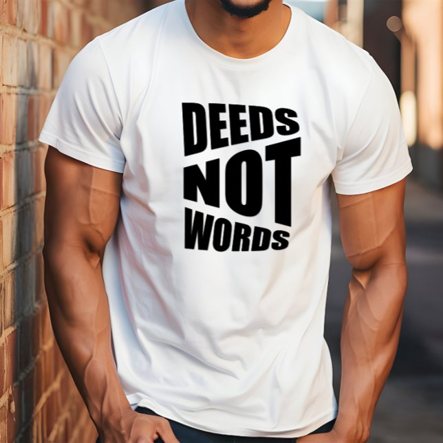 Wisdom deeds not words quote T-Shirt (Creator Uploaded)