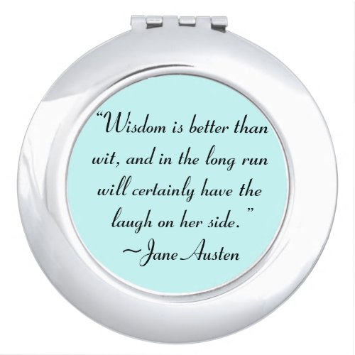 Wisdom is Better Than Wit Jane Austen Quote Mirror For Makeup