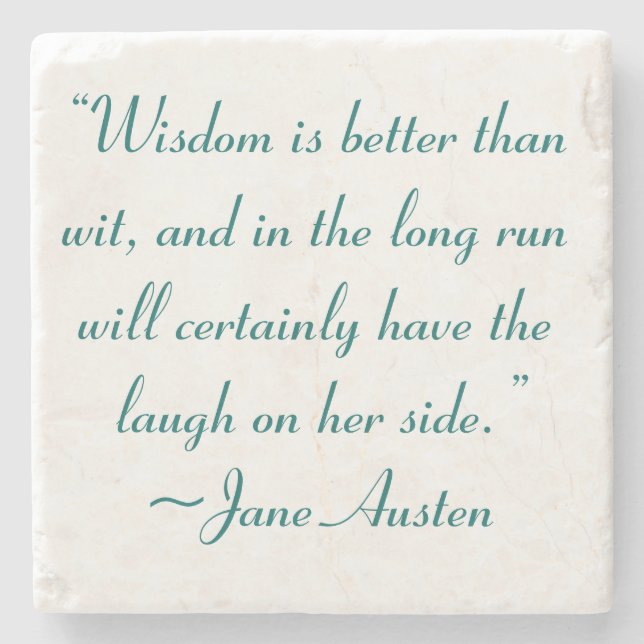 Wisdom is Better Than Wit Jane Austen Quote Stone Coaster (Front)
