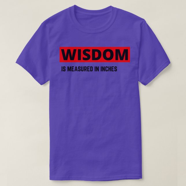 Wisdom Is Measured By Inches Beard quotes and Merc T-Shirt (Design Front)