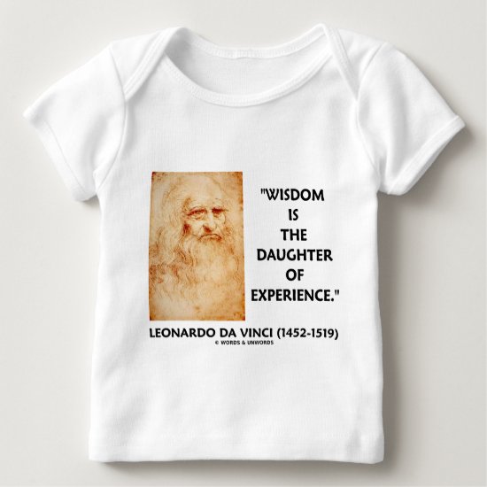 Wisdom Is The Daughter Of Experience (da Vinci) Baby T-Shirt