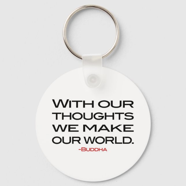 Wisdom of Buddha:  Make Our World Keychain (Front)