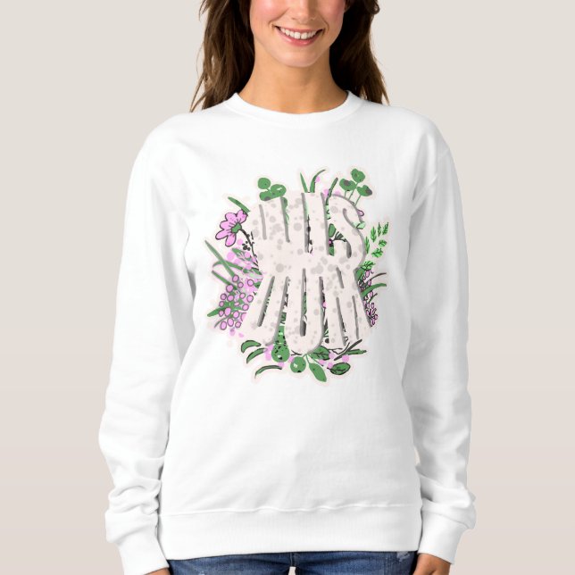 Wisdom Pink Flowers and Leaves Typography Sweatshirt (Front)