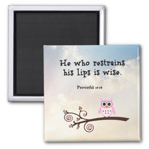 Wisdom _ Proverbs 1019  Magnet