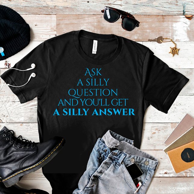 Wisdom question sarcastic saying T-Shirt (Creator Uploaded)
