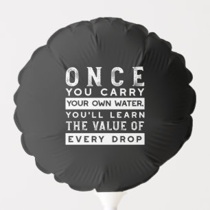 Wisdom Quote Design - Value of Every Drop Balloon