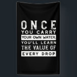 Wisdom Quote Design - Value of Every Drop Banner<br><div class="desc">Embrace the wisdom of self-reliance with our 'Once You Carry Your Own Water, You'll Learn the Value of Every Drop' design. This impactful typography artwork, now with a fresh color palette, is perfect for those who appreciate life lessons and motivational quotes. Ideal for t-shirts, home decor, and accessories, this design...</div>