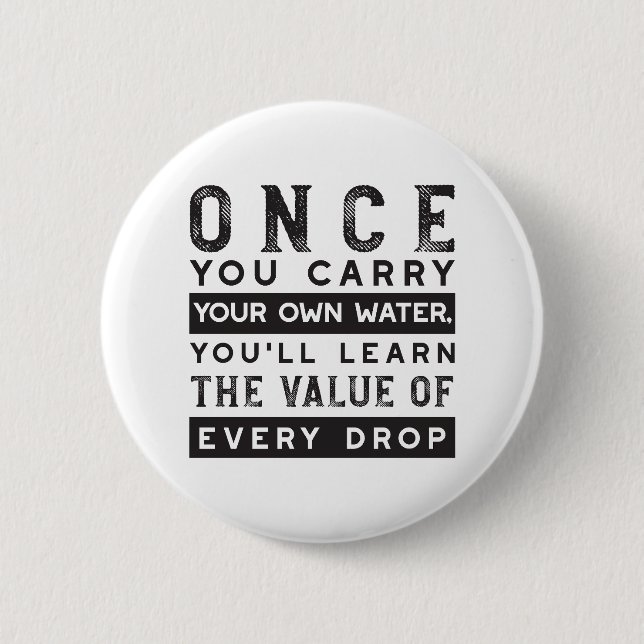 Wisdom Quote Design - Value of Every Drop Button (Front)