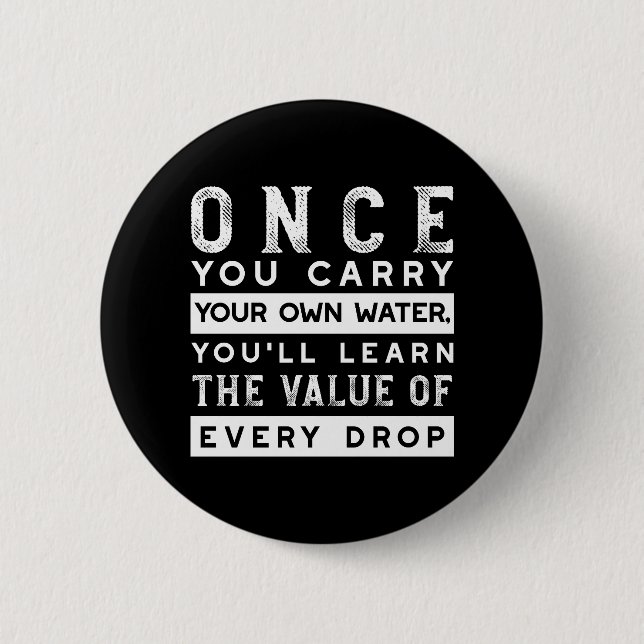 Wisdom Quote Design - Value of Every Drop Button (Front)