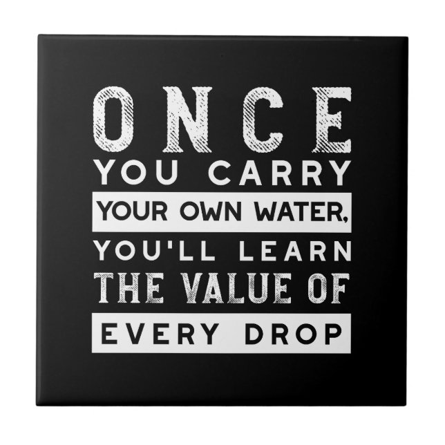Wisdom Quote Design - Value of Every Drop Ceramic Tile (Front)