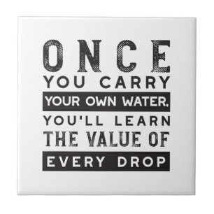Wisdom Quote Design - Value of Every Drop Ceramic Tile
