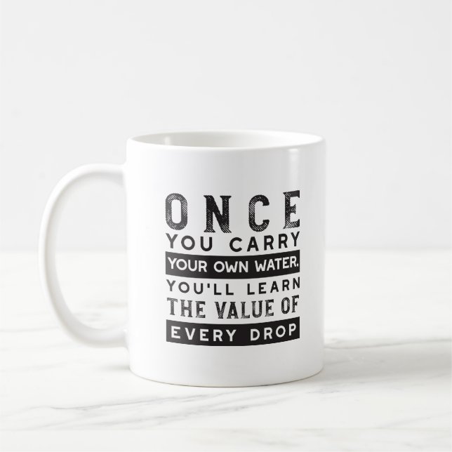 Wisdom Quote Design - Value of Every Drop Coffee Mug (Left)