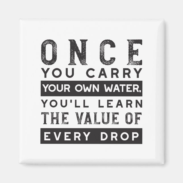 Wisdom Quote Design - Value of Every Drop Magnet (Front)