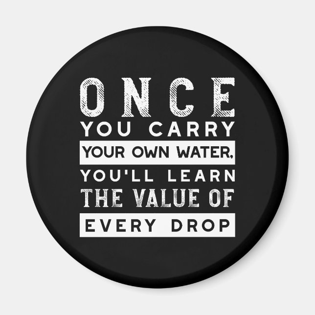 Wisdom Quote Design - Value of Every Drop Magnet (Front)