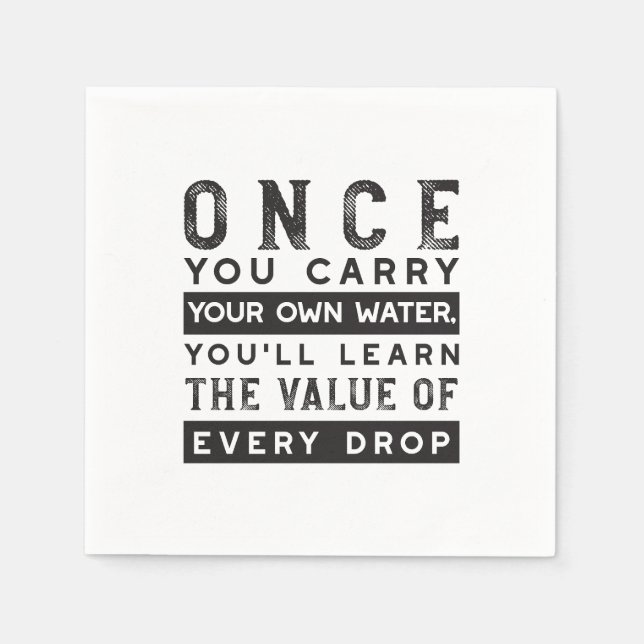 Wisdom Quote Design - Value of Every Drop Napkins (Front)