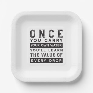 Wisdom Quote Design - Value of Every Drop Paper Plates