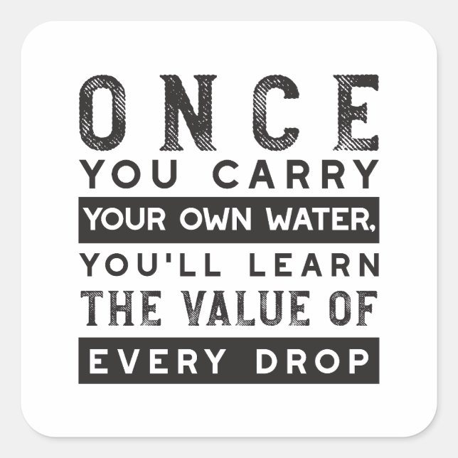 Wisdom Quote Design - Value of Every Drop Square Sticker (Front)