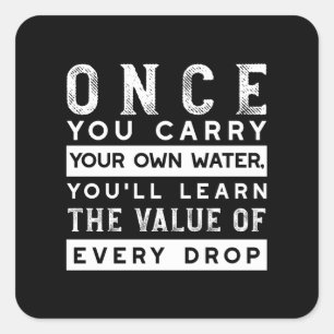 Wisdom Quote Design - Value of Every Drop Square Sticker