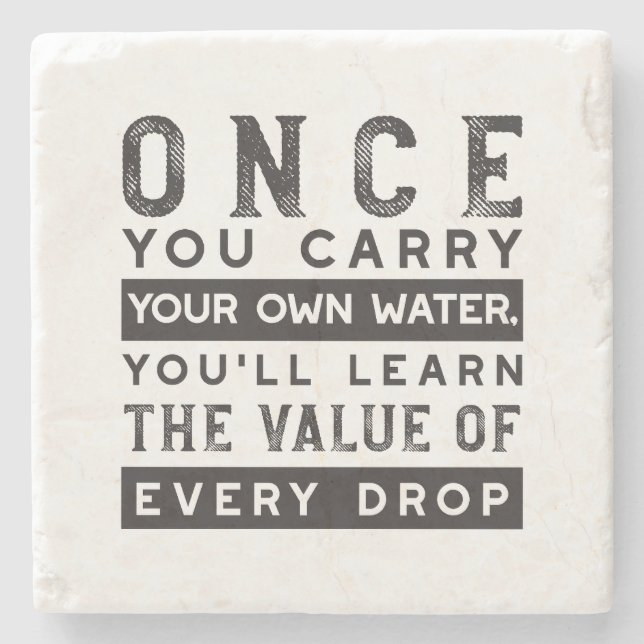 Wisdom Quote Design - Value of Every Drop Stone Coaster (Front)