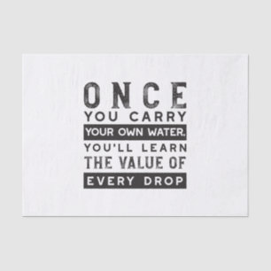 Wisdom Quote Design - Value of Every Drop Tissue Paper