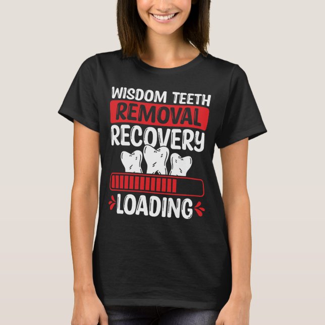 Wisdom Teeth Removal Wisdom Tooth Survivor T-Shirt (Front)