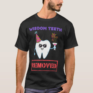 Wisdom Teeth Removed Funny Dental Humor Patient De T-Shirt