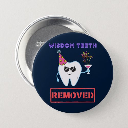 Wisdom Teeth Tooth Removed Extraction Survivor Button