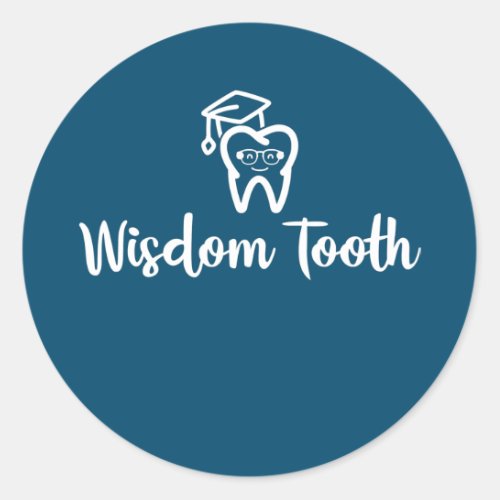 Wisdom tooth Dentist Dental hygienist Doctor Classic Round Sticker