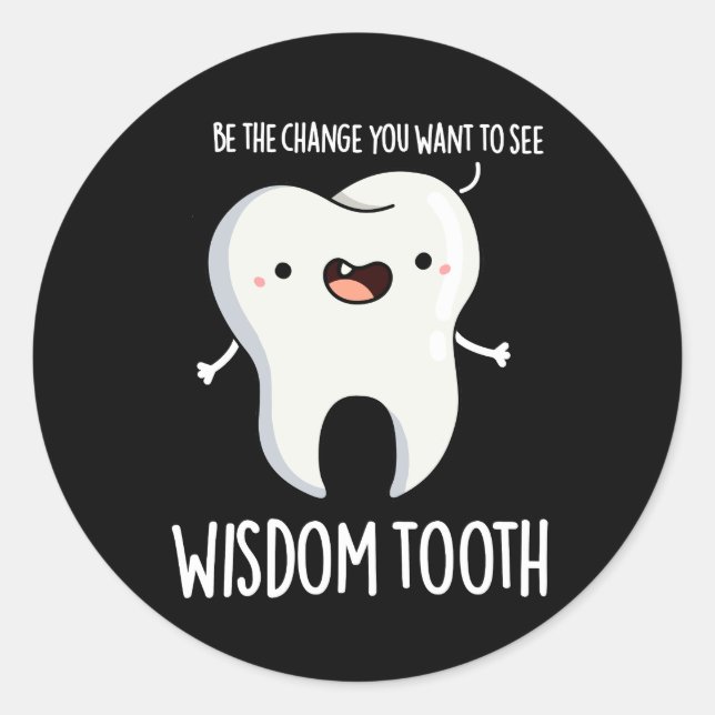 Wisdom Tooth Funny Dental Wise Tooth Pun Dark BG Classic Round Sticker (Front)