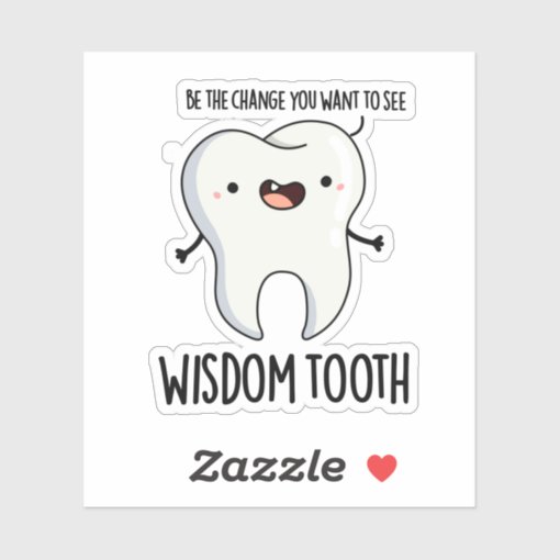 Wisdom Tooth Funny Dental Wise Tooth Pun Sticker | Zazzle