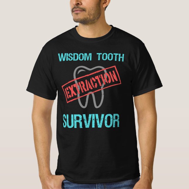 Wisdom Tooth Survivor. Cheerful Teeth Extraction. T-Shirt (Front)