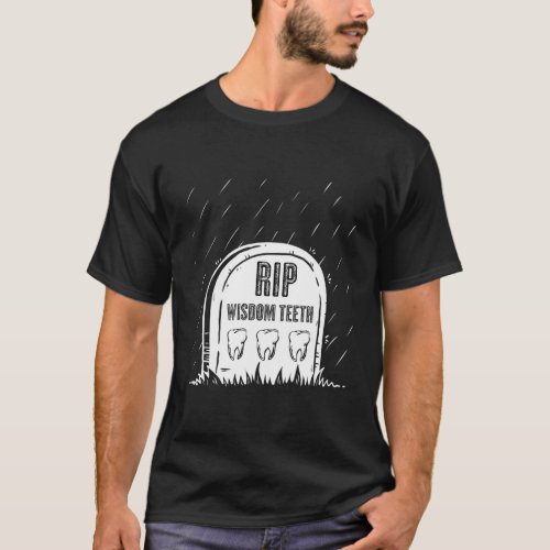 Wisdomth Dentistry Tooth Extraction Dentist T_Shirt