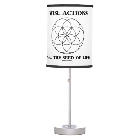 Wise Actions Are The Seed Of Life Sacred Geometry Table Lamp