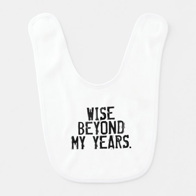 Wise beyond years-Funny baby bib (Front)