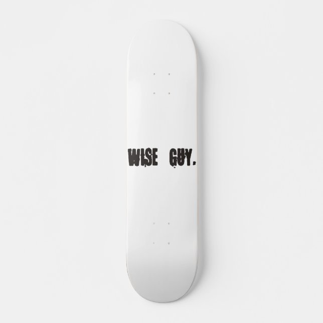 wise guy skateboard deck (Front)