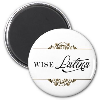 Wise_latina Magnet by 3dbacks at Zazzle